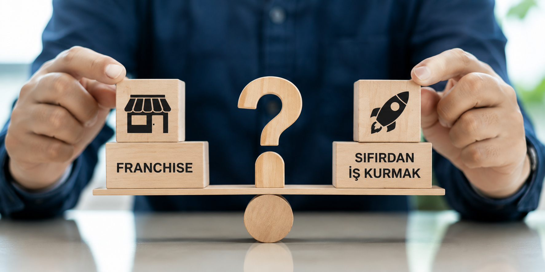 Franchise Almak mı Sıfırdan İş Kurmak mı? Avantajlar ve Dezavantajlar
